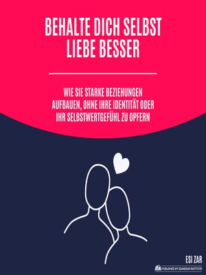 cover image of Behalte dich selbst, liebe besser